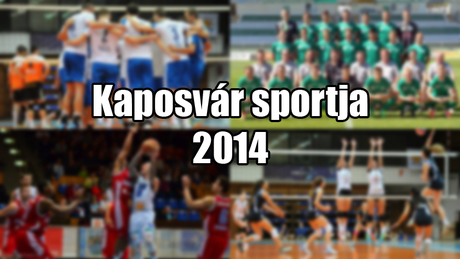 Kaposvár sportja 2014 - első rész