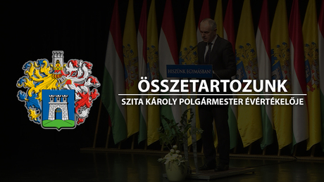 Összetartozunk - Szita Károly polgármester évértékelője